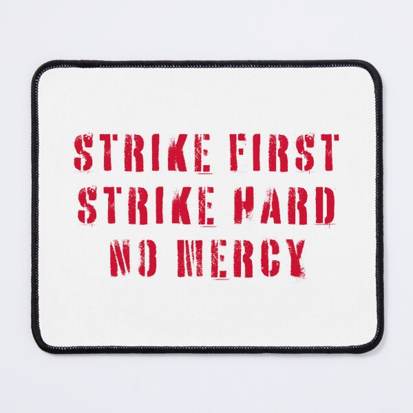 Item preview, Strike First Strike Hard No Mercy designed and sold by UNK-Fatigues.