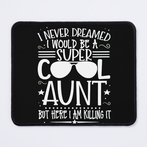 Item preview, Super Cool Aunt Killing It   designed and sold by SaitoMio.