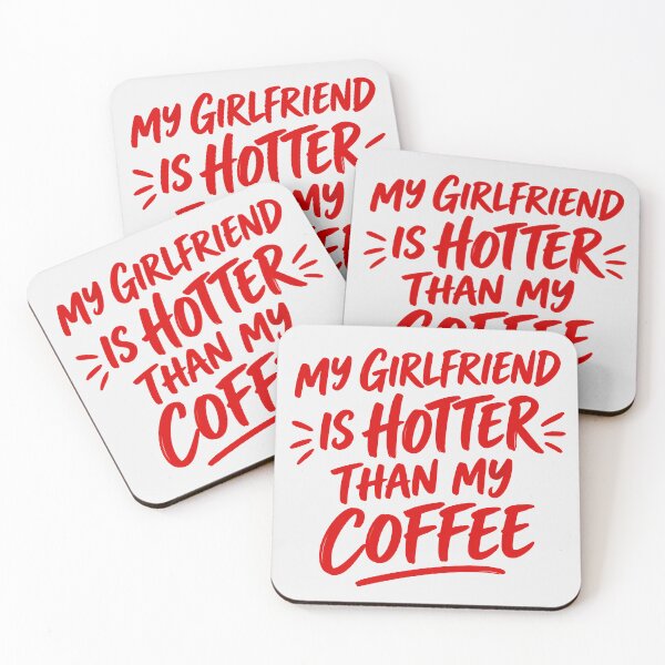 Item preview, My Girlfriend Is Hotter Than My Coffee designed and sold by DeviantMerch.