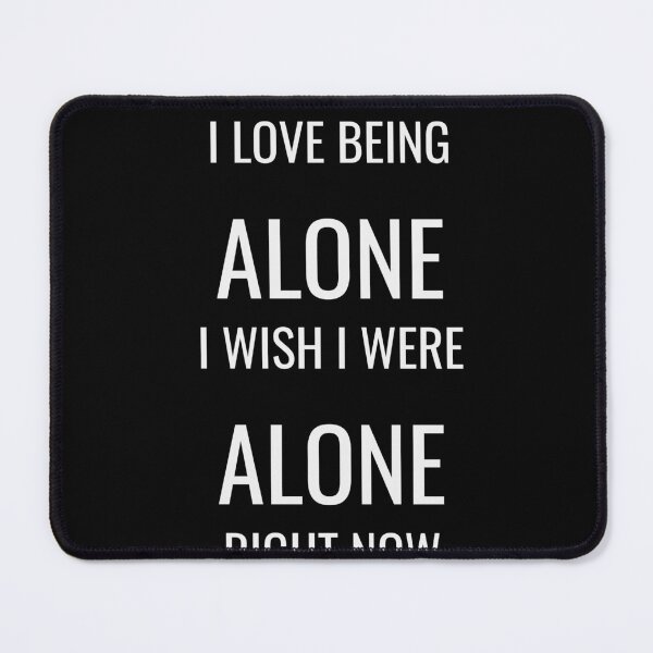 Item preview, I Love Being Alone Funny Introvert T-Shirt designed and sold by low battery meme design.