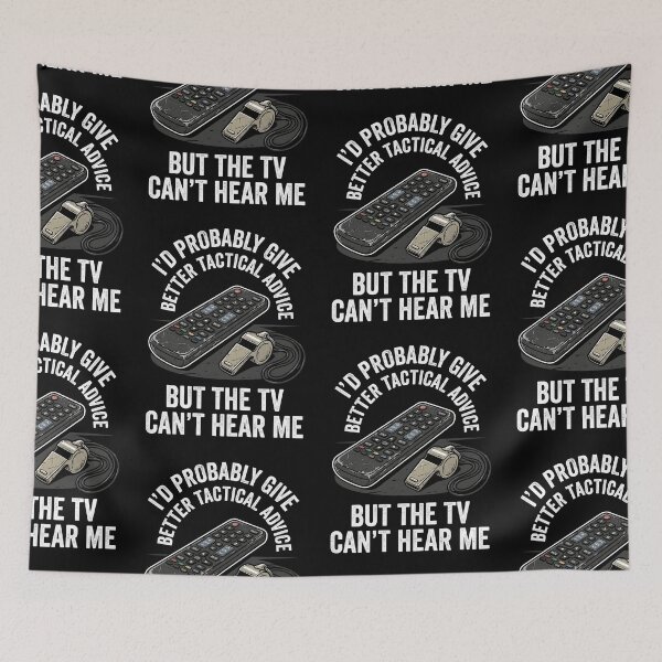Item preview, I'd Probably Give Better Tactical Advice But the TV Can't Hear Me — Funny Sports Fan Gift, Armchair Coach Art designed and sold by Luminari Creations.