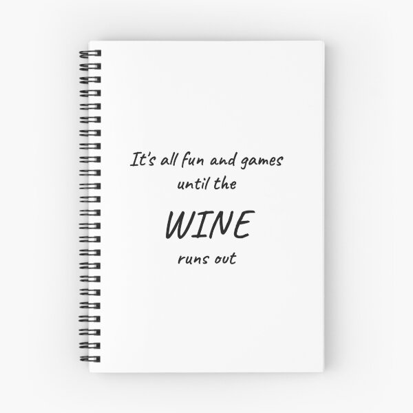 Item preview, It's All Fun And Games Until The Wine Runs Out Funny Wine Lover T-Shirt designed and sold by low battery meme design.