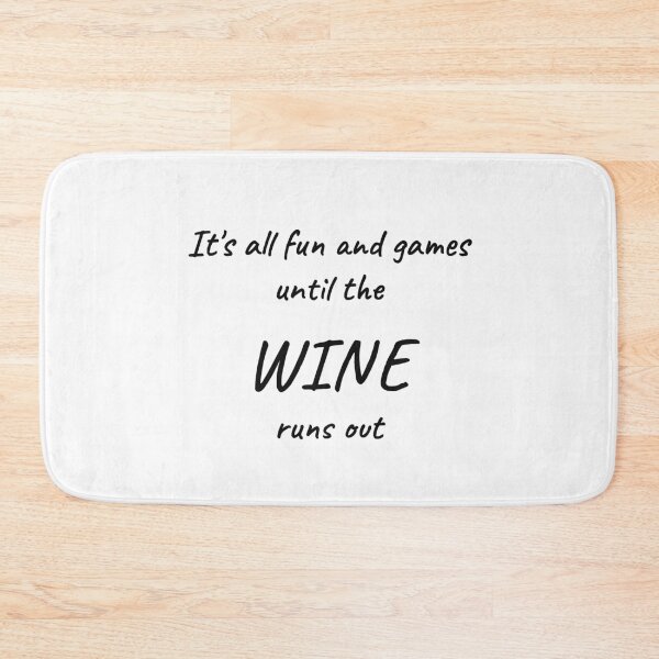 Item preview, It's All Fun And Games Until The Wine Runs Out Funny Wine Lover T-Shirt designed and sold by low battery meme design.