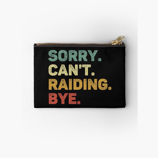 Item preview, Sorry Can't Raiding Bye Retro Funny Raiding designed and sold by RareBunny.
