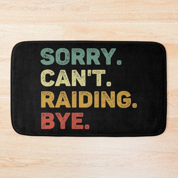 Item preview, Sorry Can't Raiding Bye Retro Funny Raiding designed and sold by RareBunny.