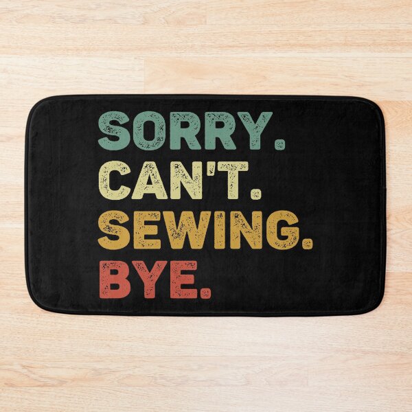 Item preview, Sorry Can't Sewing Bye Retro Funny Sewing designed and sold by RareBunny.