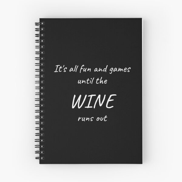 Item preview, It's All Fun And Games Until The Wine Runs Out Funny Wine Lover T-Shirt designed and sold by low battery meme design.