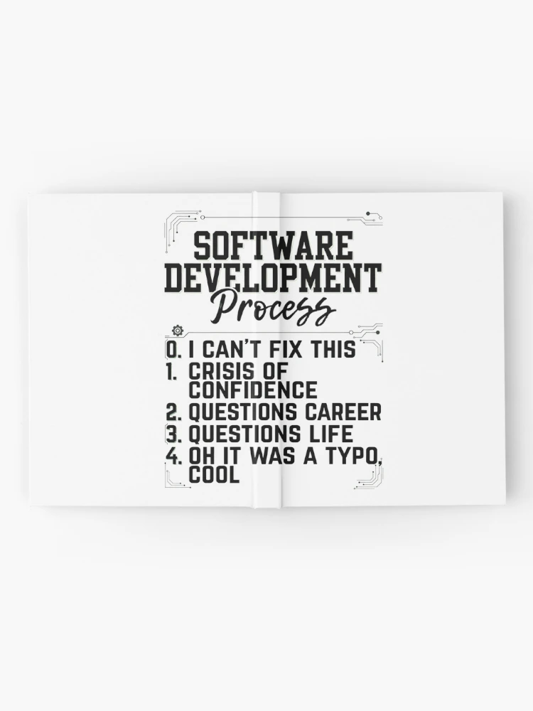 Thumbnail 2 of 3, Journal, Software Development Process Humor   designed and sold by Krypteiaxx.