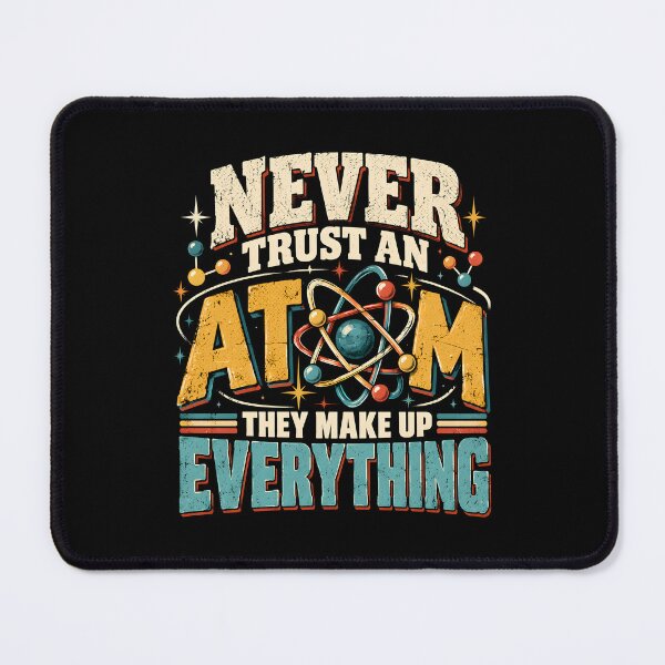 Item preview, Never Trust an Atom They Make Everything designed and sold by a-turner-paint.
