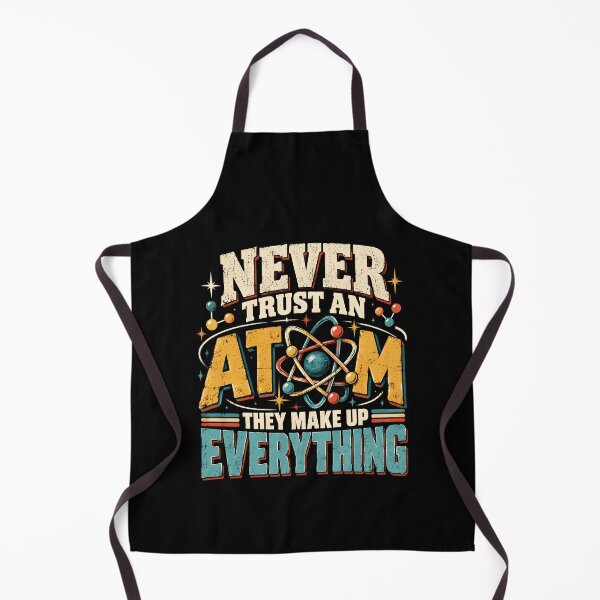 Item preview, Never Trust an Atom They Make Everything designed and sold by a-turner-paint.