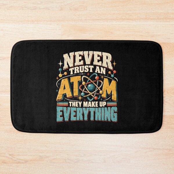 Item preview, Never Trust an Atom They Make Everything designed and sold by a-turner-paint.