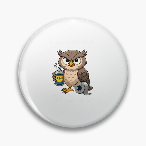 Item preview, Owl I'm Not Old I Just Need Some WD-40 & A Little Duct Tape designed and sold by 27Maydesign.