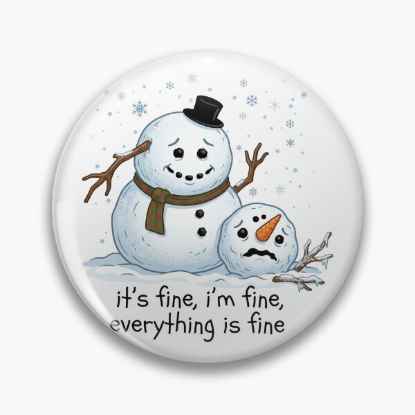 Item preview, It's Fine I'm Fine Everything Is Fine Funny Melting Snowman designed and sold by Shedajackson.