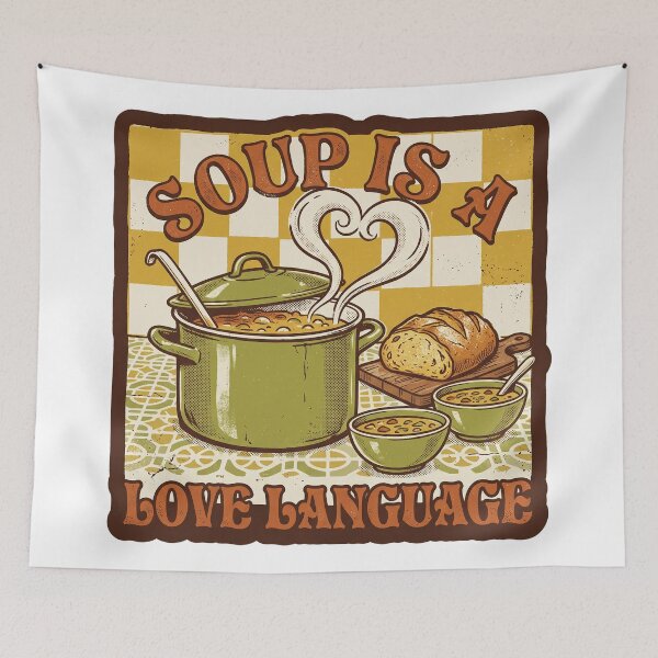 Item preview, Soup Is a Love Language — Retro Cozy Kitchen designed and sold by TheCalmEdit.