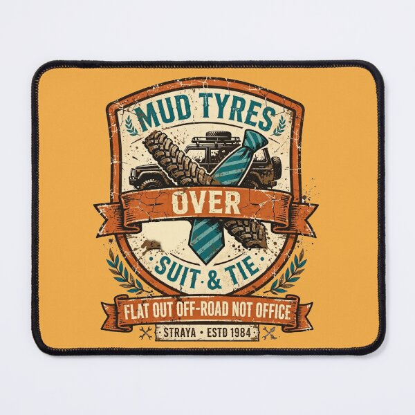Item preview, Mud Tyres Over Suit Tie Offroad Not Office designed and sold by Yellowriversss.