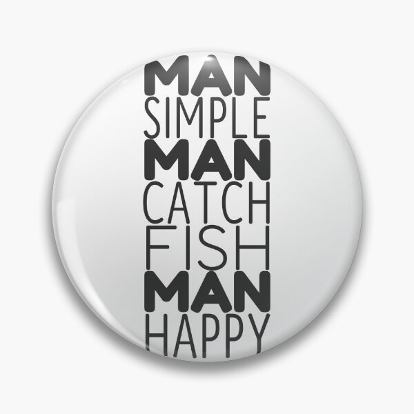 Item preview, Man Simple Man Catch Fish Man Happy Funny Fishing Quote designed and sold by cloneshark.