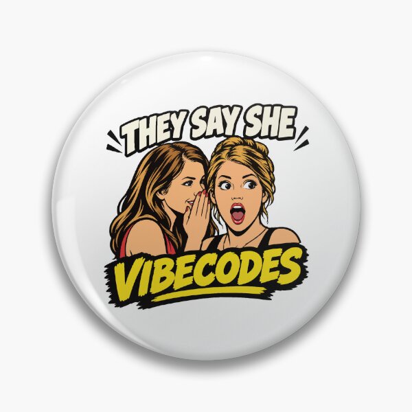 Item preview, They Say She Vibecodes designed and sold by WorldEngine.