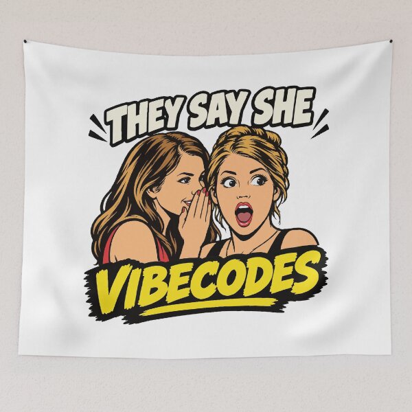 Item preview, They Say She Vibecodes designed and sold by WorldEngine.