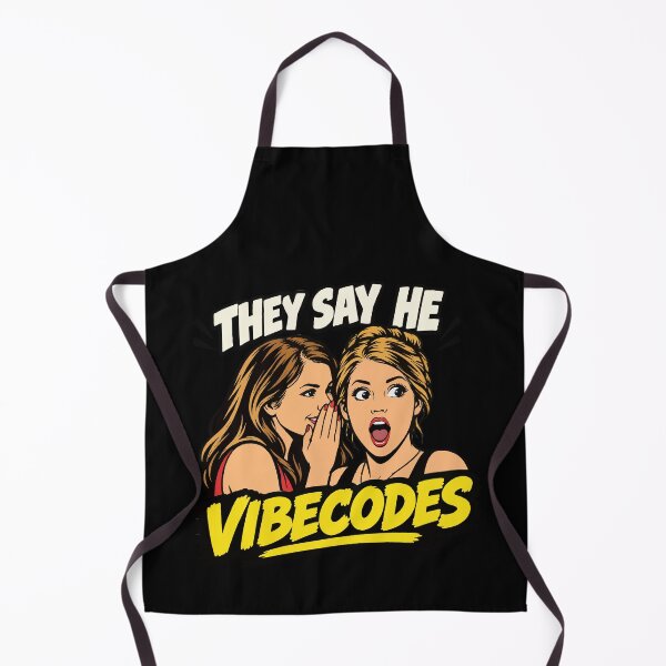 Item preview, They Say He Vibecodes designed and sold by WorldEngine.