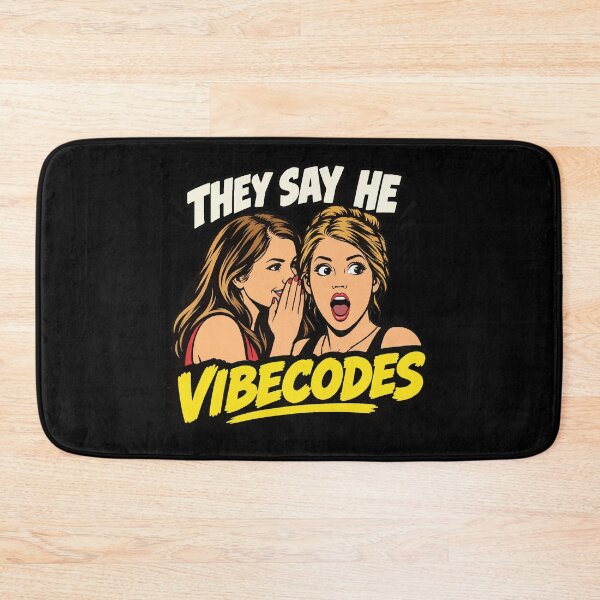 Item preview, They Say He Vibecodes designed and sold by WorldEngine.