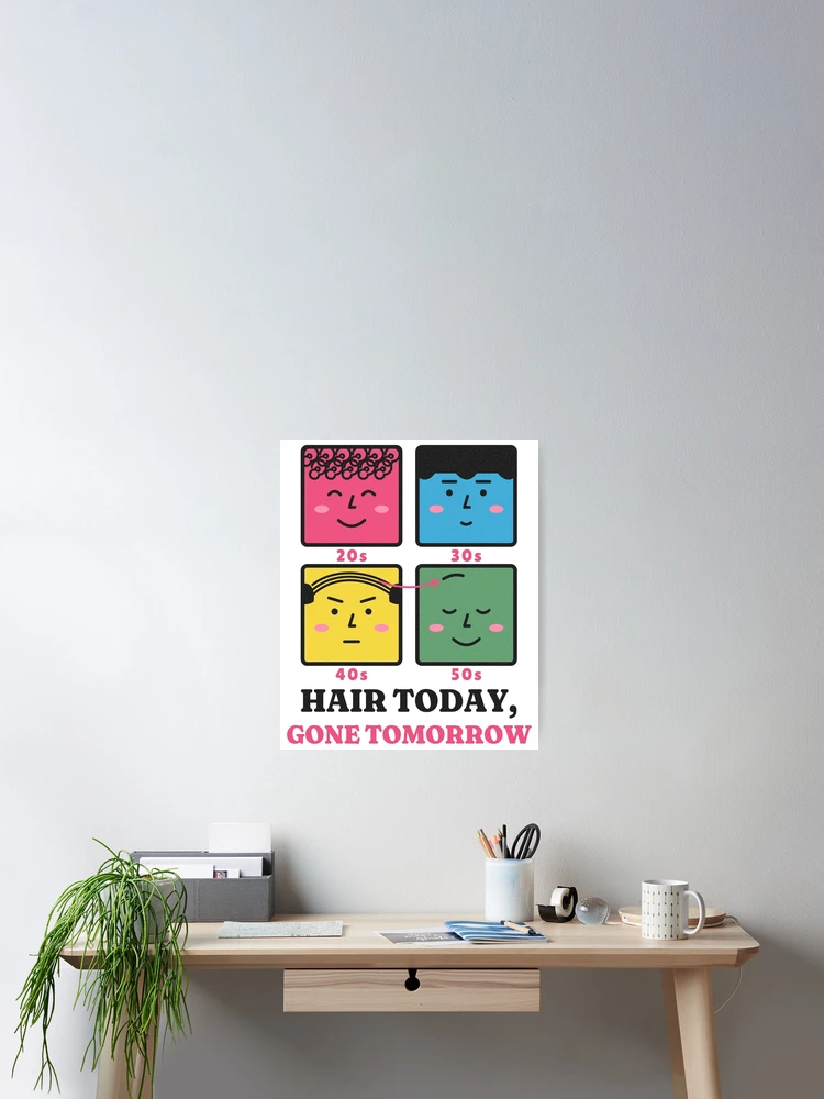 Thumbnail 2 von 3, Poster, Hair Today Gone Tomorrow Funny Bald Dad Joke designt und verkauft von somebasic.