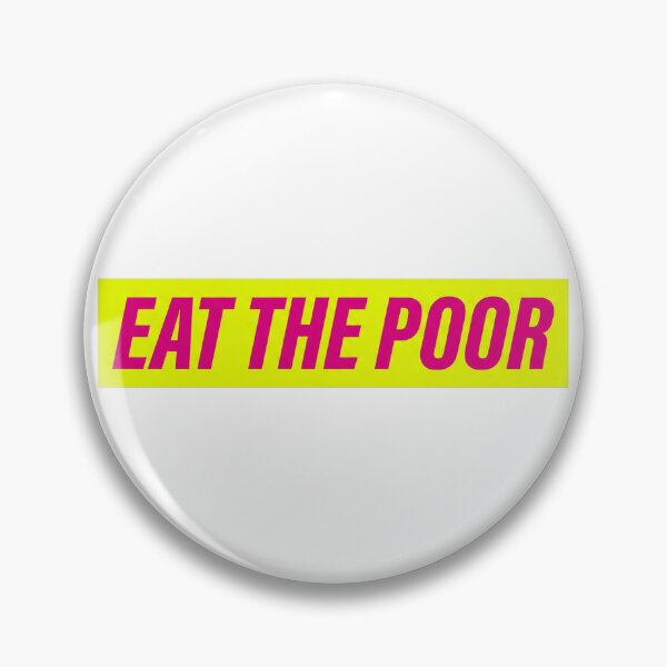 Item preview, Eat the Poor — Lustiges Finanz Meme designed and sold by LoFizzy.