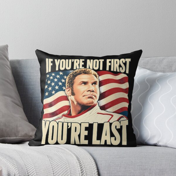 Item preview, If You Ain't First, You're Last Ricky Bobby designed and sold by unicorns-art.