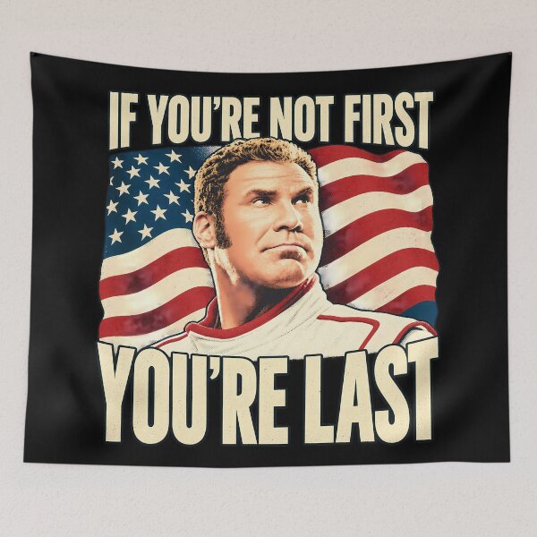 Item preview, If You Ain't First, You're Last Ricky Bobby designed and sold by unicorns-art.