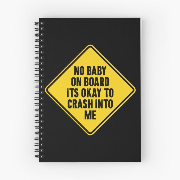 Item preview, No Baby On board Its Okay to crash into me - Funny Car Sign designed and sold by zemilrathemi.