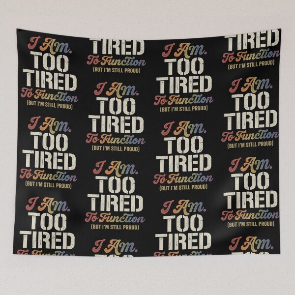 Item preview, I Am Too Tired To Function But I'm Still Proud | Queer Burnout Rainbow Typography Design | Funny LGBTQ Pride Humor Art designed and sold by Luminari Creations.