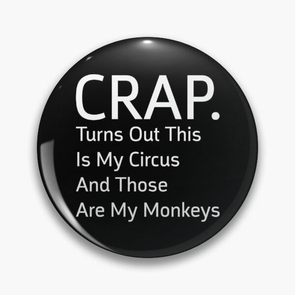 Item preview, Funny Crap Turns Out This Is My Circus Sarcastic Quote designed and sold by PeaceTypo.