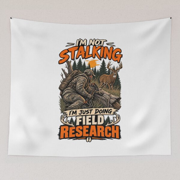 Item preview, I'm Not Stalking, I'm Just Doing Field Research – Funny Deer Hunting Humor designed and sold by SidTastic .