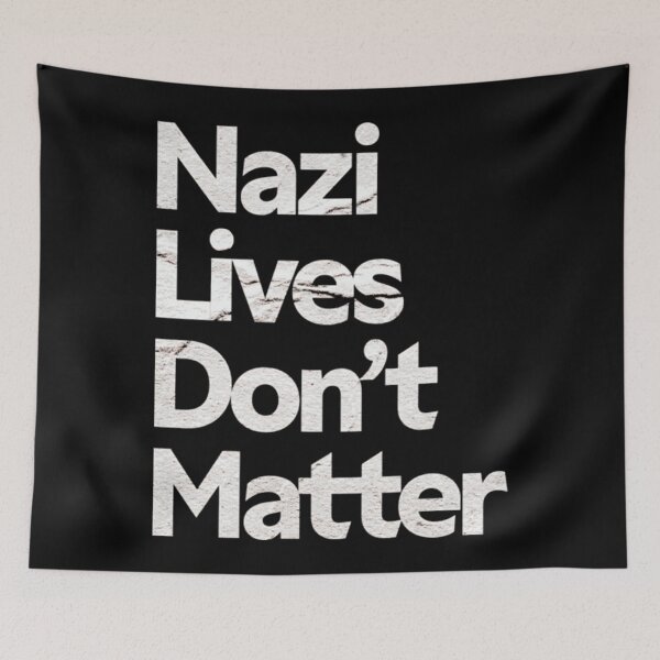 Item preview, Nazi Lives Don’t Matter Statement Typography designed and sold by PeaceTypo.