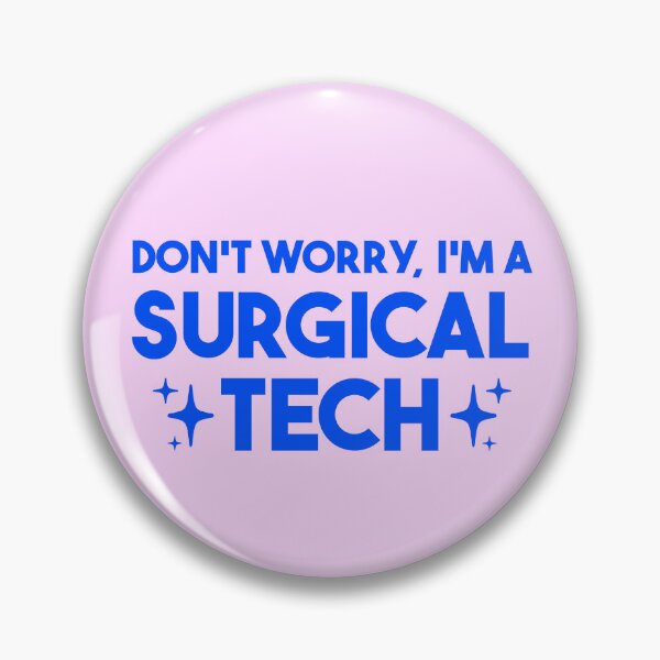 Item preview, Don't Worry, I'm a Surgical Tech – Surgical Tech Gift designed and sold by merialnam.