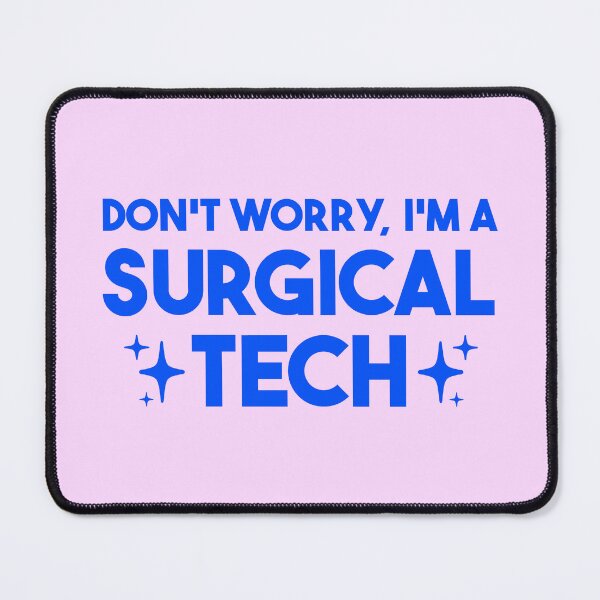 Item preview, Don't Worry, I'm a Surgical Tech – Surgical Tech Gift designed and sold by merialnam.