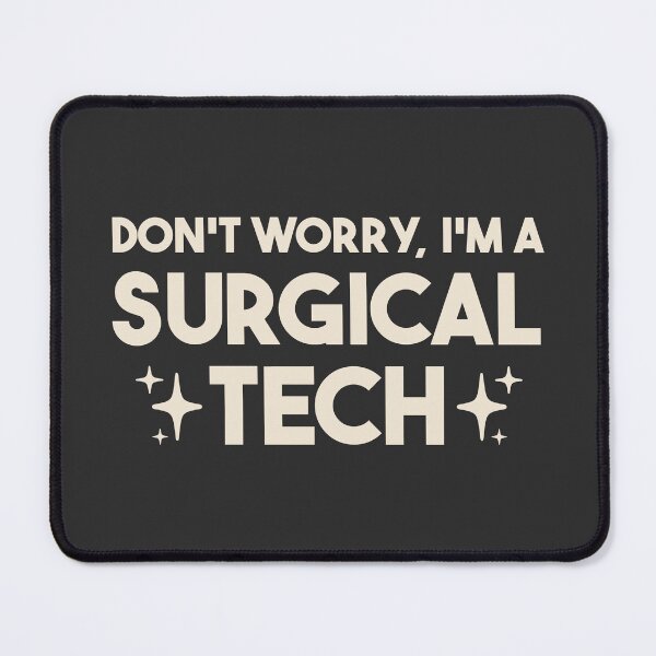 Item preview, Don't Worry, I'm a Surgical Tech – Surgical Tech Gift designed and sold by merialnam.