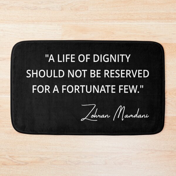 Item preview, Zohran Mamdani New York Mayor Quote - A Life Of Dignity I designed and sold by Lemon Pepper.