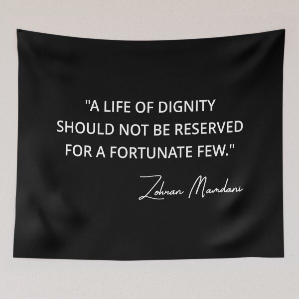 Item preview, Zohran Mamdani New York Mayor Quote - A Life Of Dignity I designed and sold by Lemon Pepper.