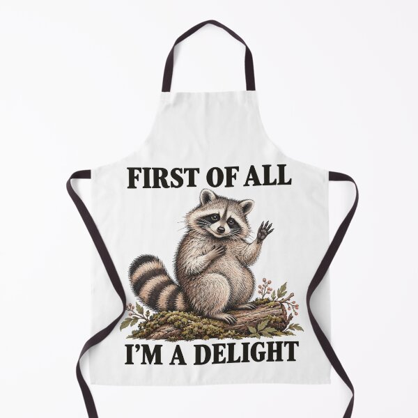 Item preview, First Of All I'm A Delight Dunny Raccoon Sarcasm designed and sold by gordonbwyashop.