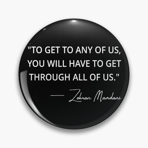Item preview, Zohran Mamdani New York Mayor Quote - Pro-Immigrants Speech To Get To Any Of Us I designed and sold by Lemon Pepper.