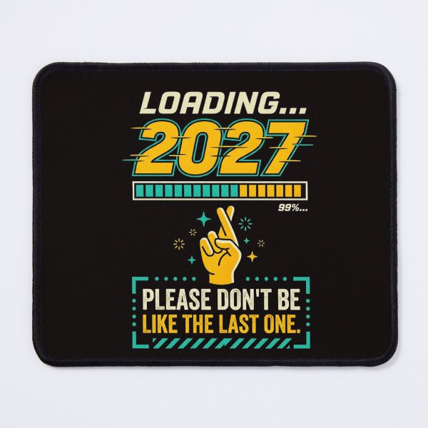 Item preview, Loading 2027... Please don't be like the last one." designed and sold by PalettePop..