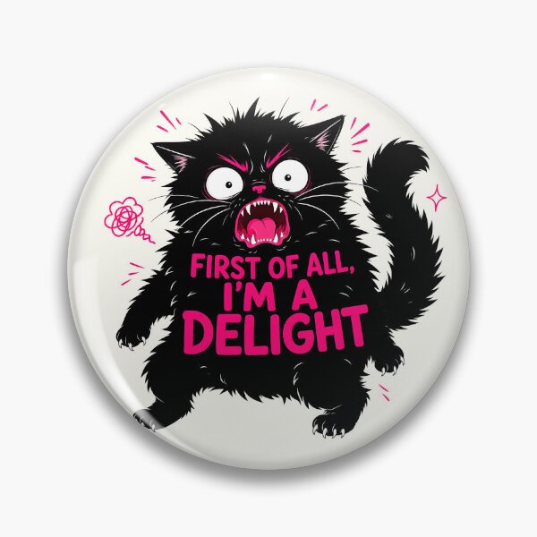 Item preview, First Of All Im A Delight - Cat Meme designed and sold by TheSamuraiCat.