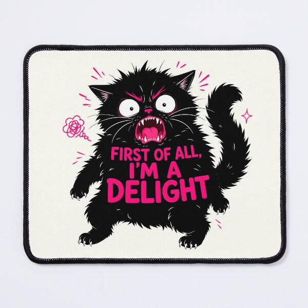 Item preview, First Of All Im A Delight - Cat Meme designed and sold by TheSamuraiCat.