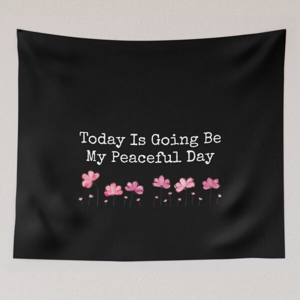Item preview, Today Is Going Be My Peaceful Day designed and sold by Dondonmart.