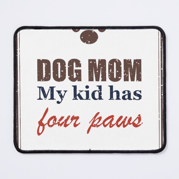 Item preview, Dog Mom – My Kid Has Four Paws designed and sold by SpruchwerkShop.