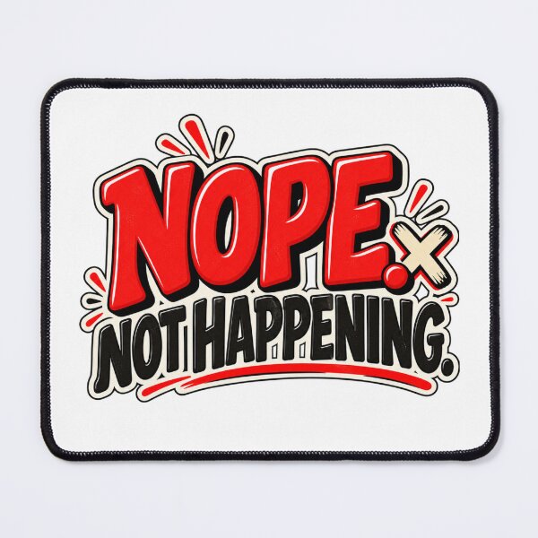 Item preview, Nope Not Happening – Funny Sarcastic Attitude Quote designed and sold by Pali's shop.