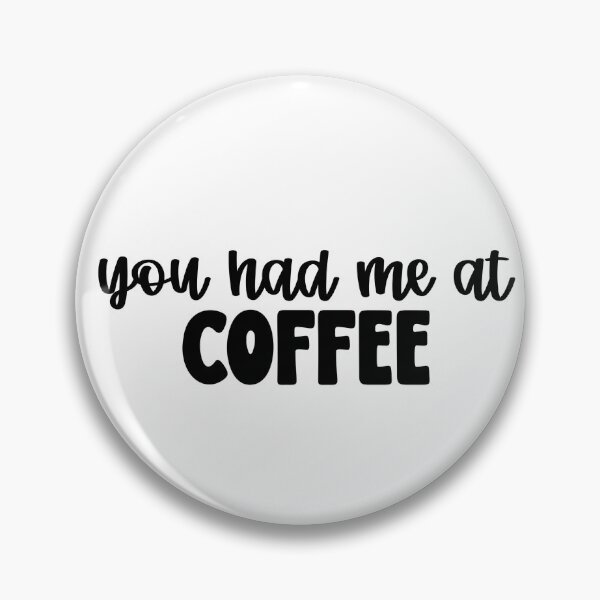 Item preview, you had me at coffee designed and sold by moosemarmalade.