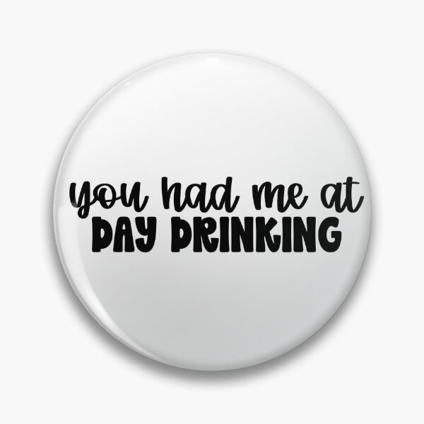 Item preview, you had me at day drinking designed and sold by moosemarmalade.
