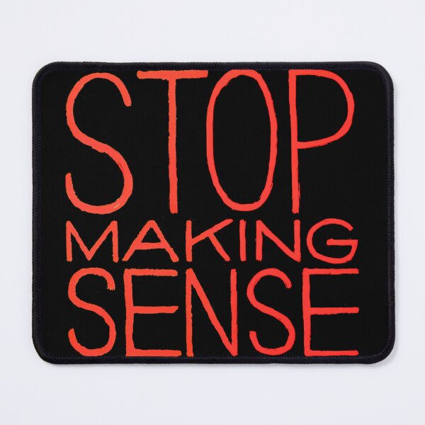 Item preview, Stop Making Senses designed and sold by Widehaus.