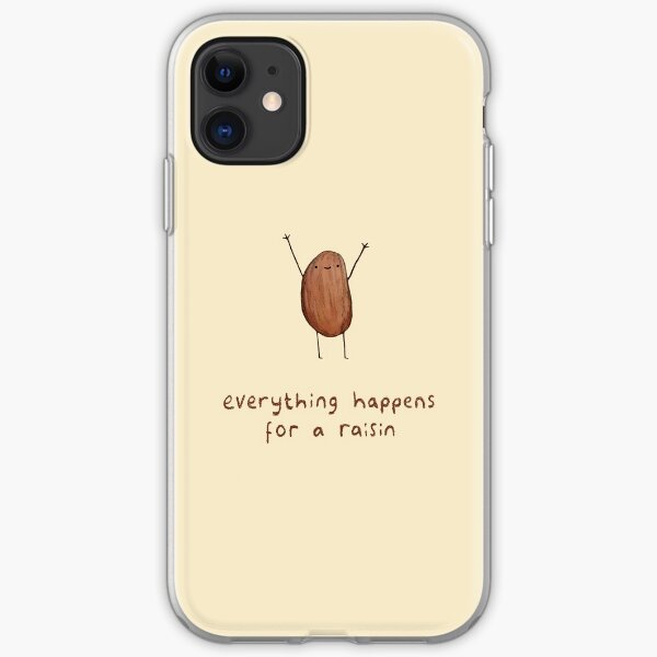 Everything Happens for a Raisin iPhone Soft Case